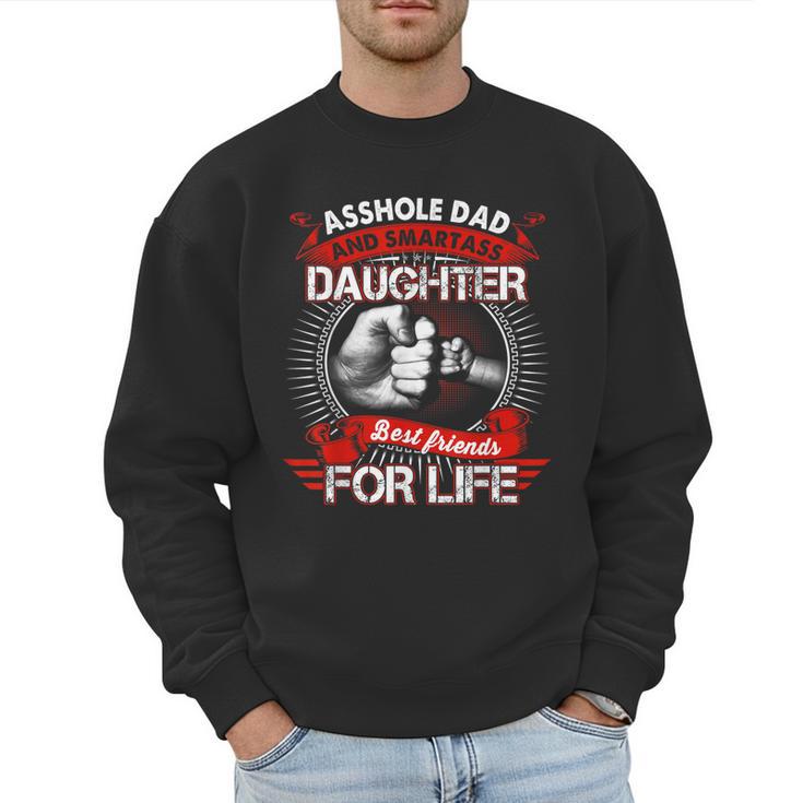 Asshole Dad And Smartass Daughter Best Friend For Life Men Sweatshirt