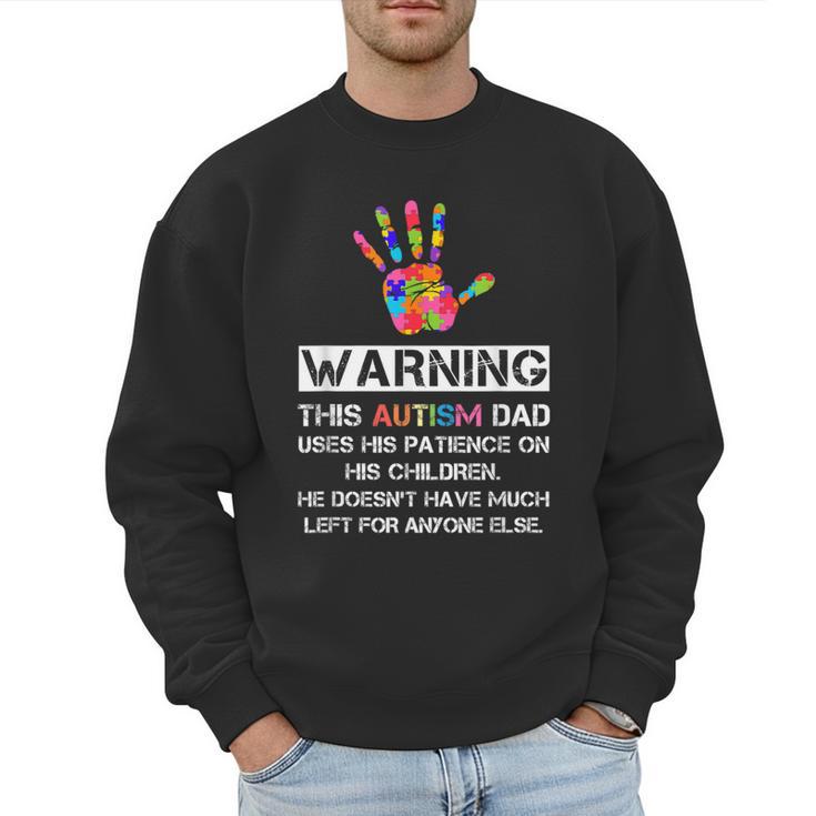 Autism Awareness Warning This Autism Dad T-Shirt Men Sweatshirt