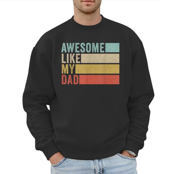 Awesome Like My Dad Men Sweatshirt
