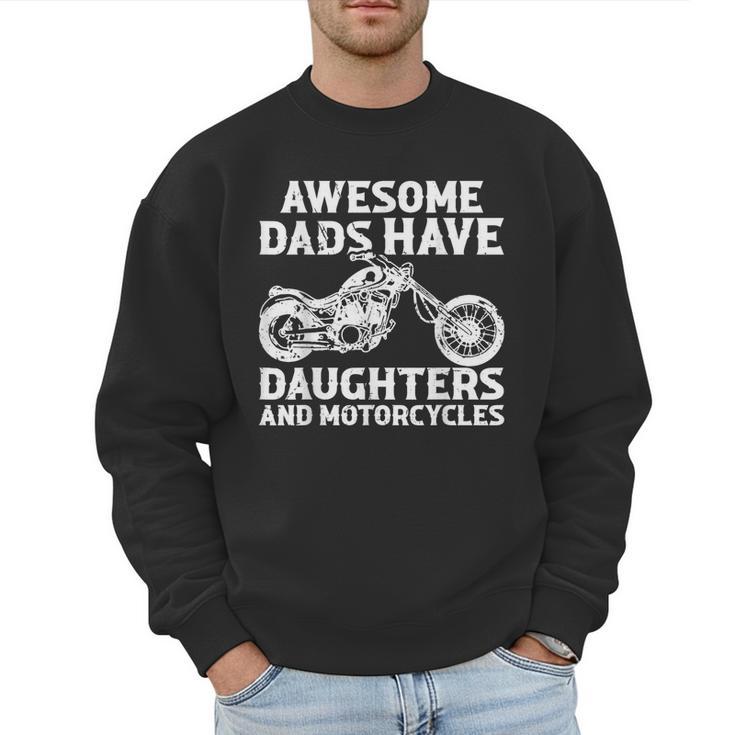 Awesome Dads Have Daughters And Motorcycles Men Fathers Day Men Sweatshirt