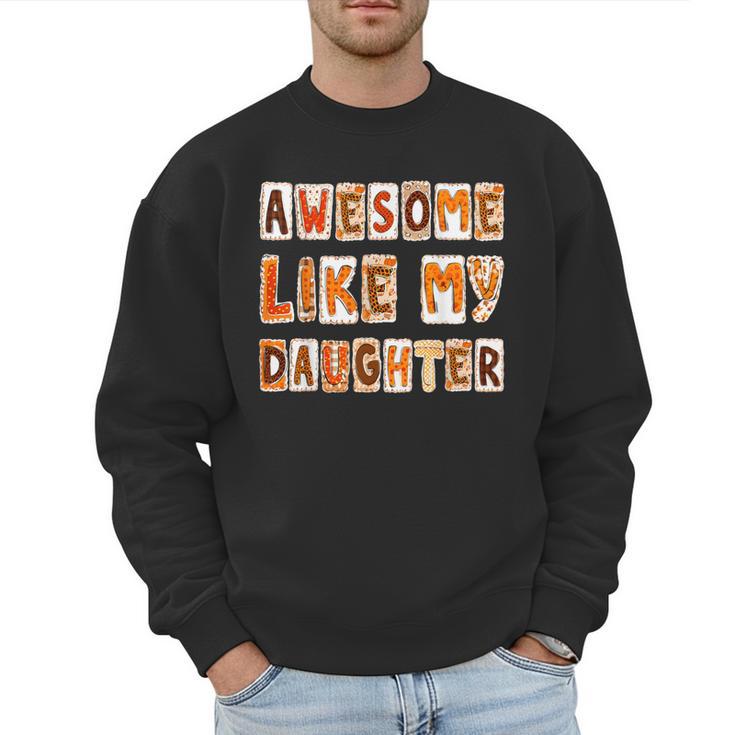 Awesome Like My Daughter For Men Dad Fathers Day Men Sweatshirt