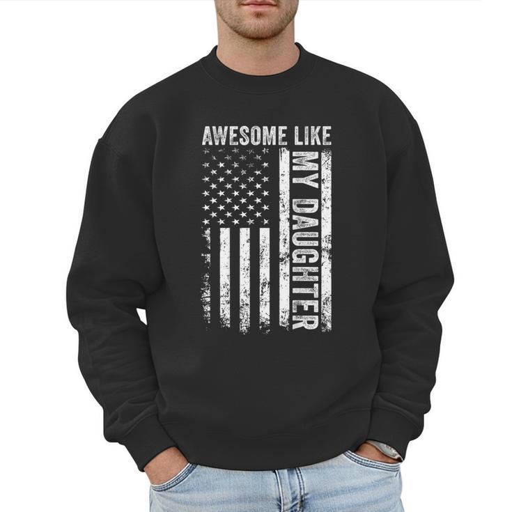 ON Back Awesome Like My Daughter Men Fathers Day Dad Men Sweatshirt
