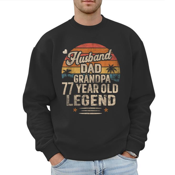 Back Legend Husband Dad Grandpa 77 Year Old 77th Birthday Men Sweatshirt