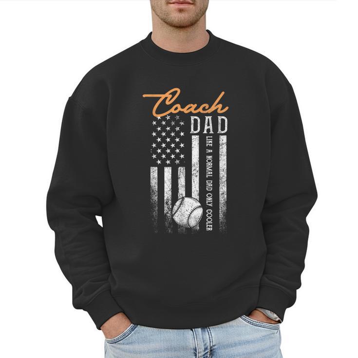 Baseball Coach Dad Like A Normal Dad Only Cooler USA Flag Men Sweatshirt