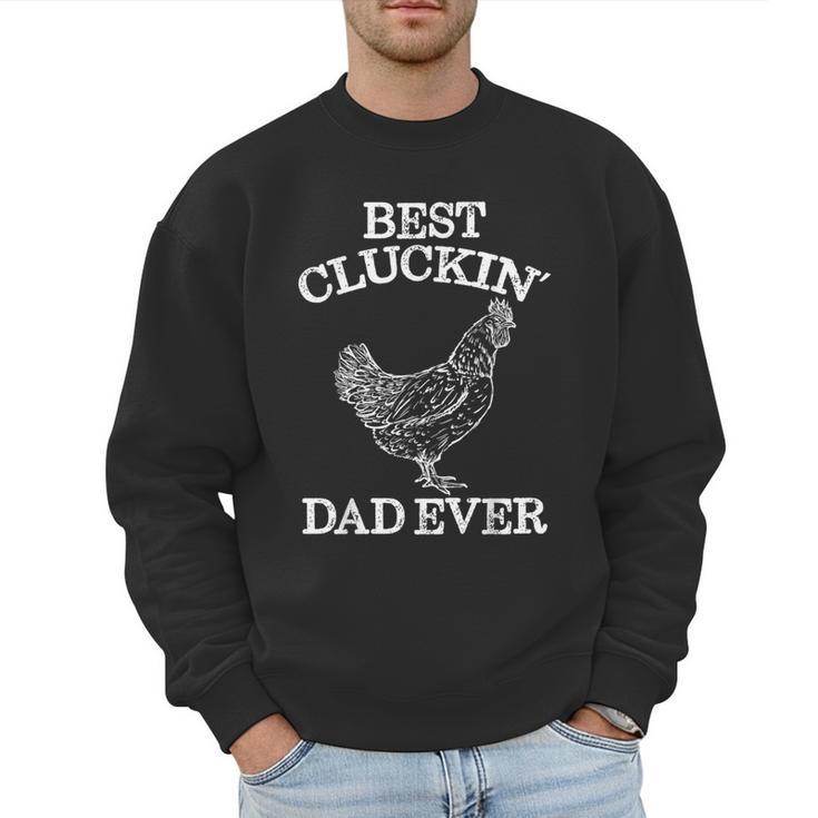 Best Cluckin' Dad Ever Father's Day Chicken Farm Shirt Men Sweatshirt Best Cluckin' Dad Ever Father's Day Chicken Farm Shirt Men Sweatshirt
