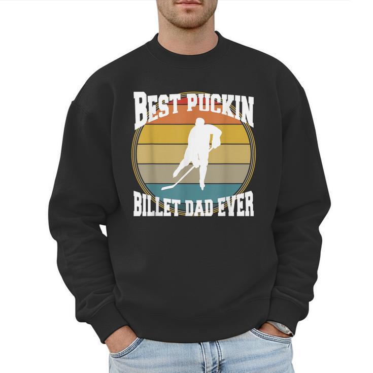 Best Puckin Billet Dad Hockey Men Sweatshirt