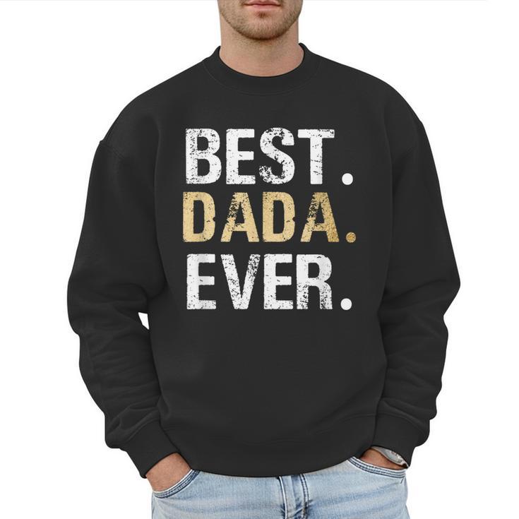 Birthday Fathers Day Christmas For Dada Dada From Granddaughter Grandson Best Dada Men Sweatshirt