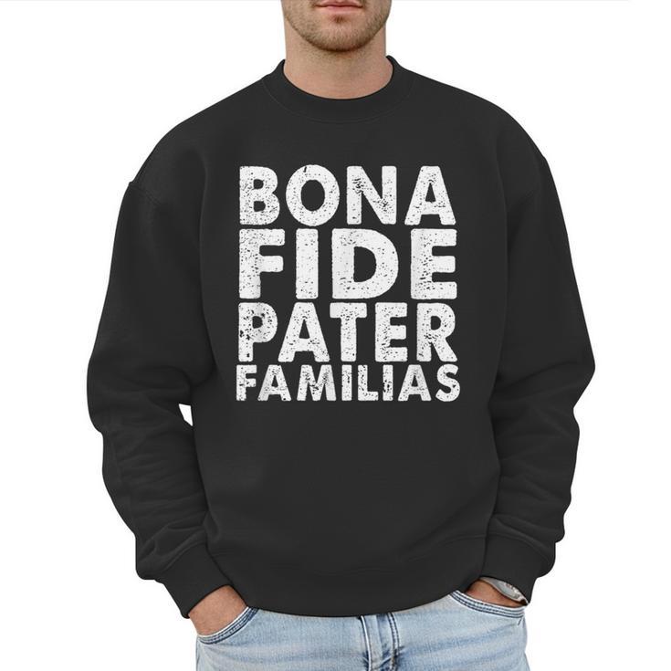 Bona Fide Pater Familias Best Dad Father's Day Shirt Men Sweatshirt