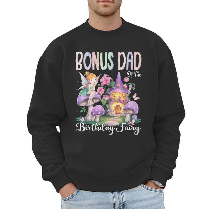 Bonus Dad Of The Birthday Fairy 1St Birthday Girl Party Men Sweatshirt
