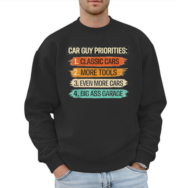 Car Guy Priorities Cars Garage Lover For Men Dad Men Sweatshirt
