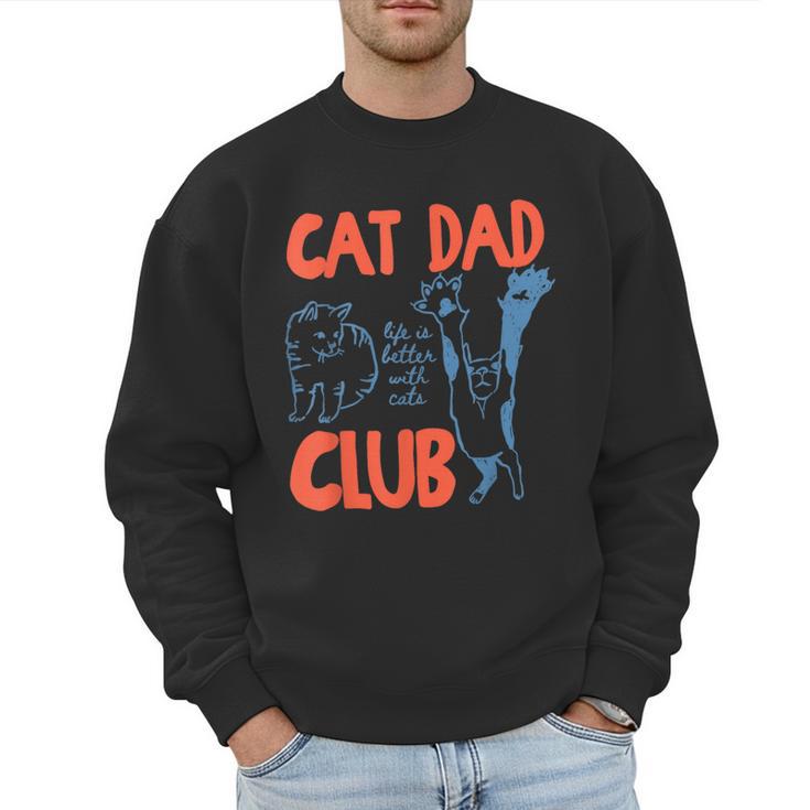 Cat Dad Club Life Is Better With Cats Cat Dad Retro Men Sweatshirt