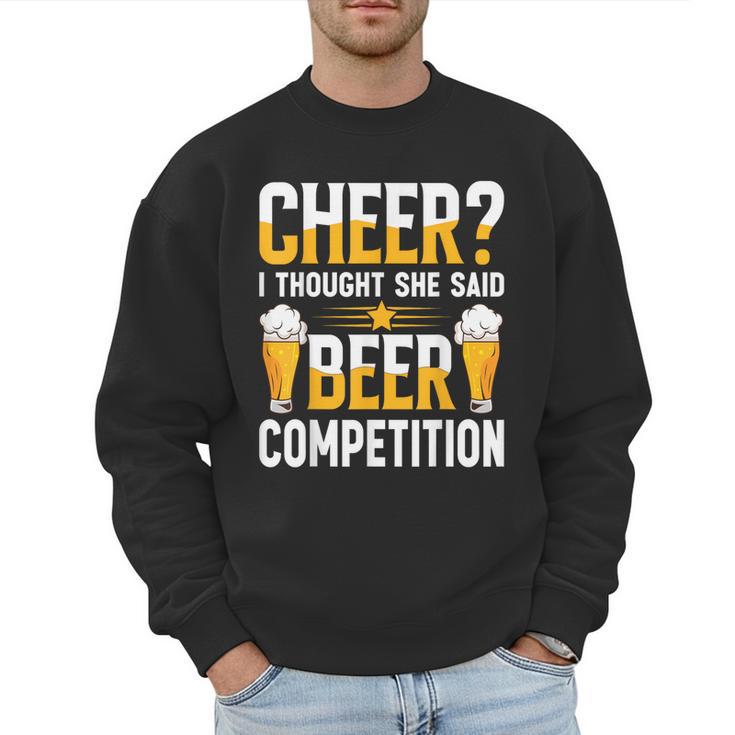 Cheer Dad Cheerleader I Thought She Said Beer Competition Men Sweatshirt