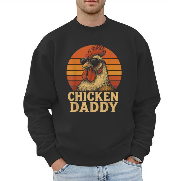 Chicken Daddy Vintage Chicken Dad Farmer Poultry Farmer Men Sweatshirt