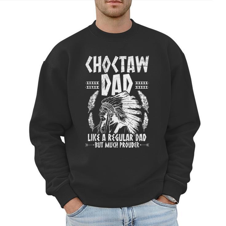 Choctaw Tribe For a Proud Choctaw Dad Men Sweatshirt
