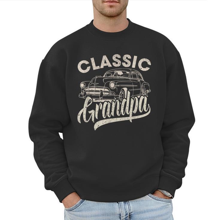 Classic Grandpa Saying Car Lover Men Dad Papa Grandpa Men Sweatshirt