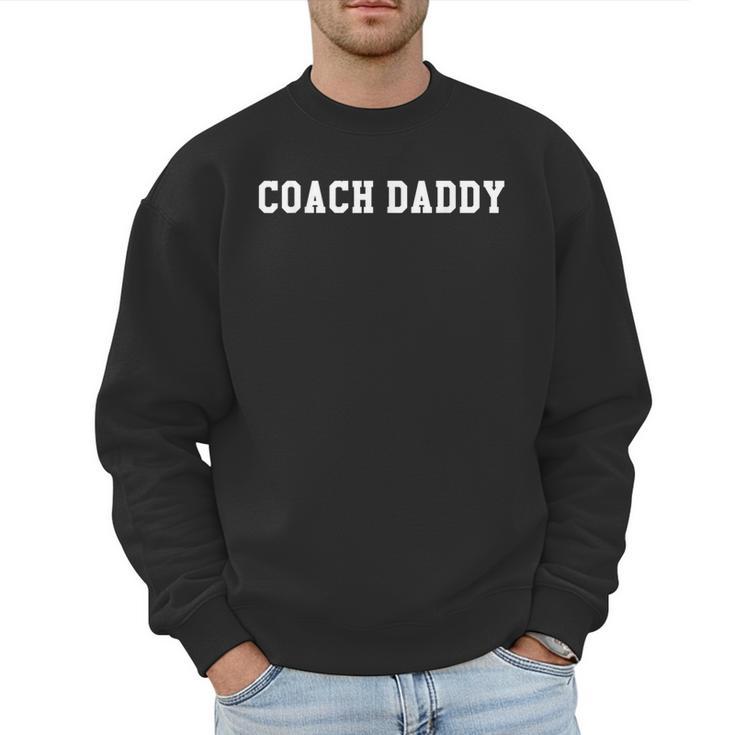 Coach Daddy ShirtBest Coach Dad Ever Its Game Day Yall Men Sweatshirt