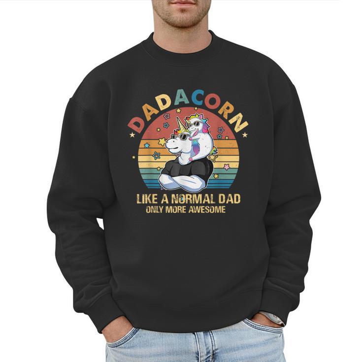 Cute Dadacorn Like A Normal Dad Only More Awesome Daddy Men Sweatshirt