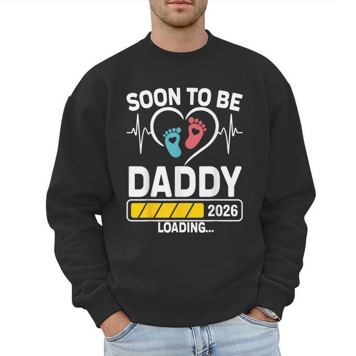 Dad To Be 2026 Loading Dad Est 2026 Promoted To Daddy Men Sweatshirt