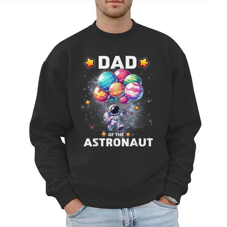 Dad Of The Astronaut Space Theme First Birthday Party Men Sweatshirt