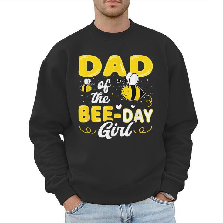 Dad Of The Bee Day Girl Hive Party Matching Birthday Sweet Men Sweatshirt