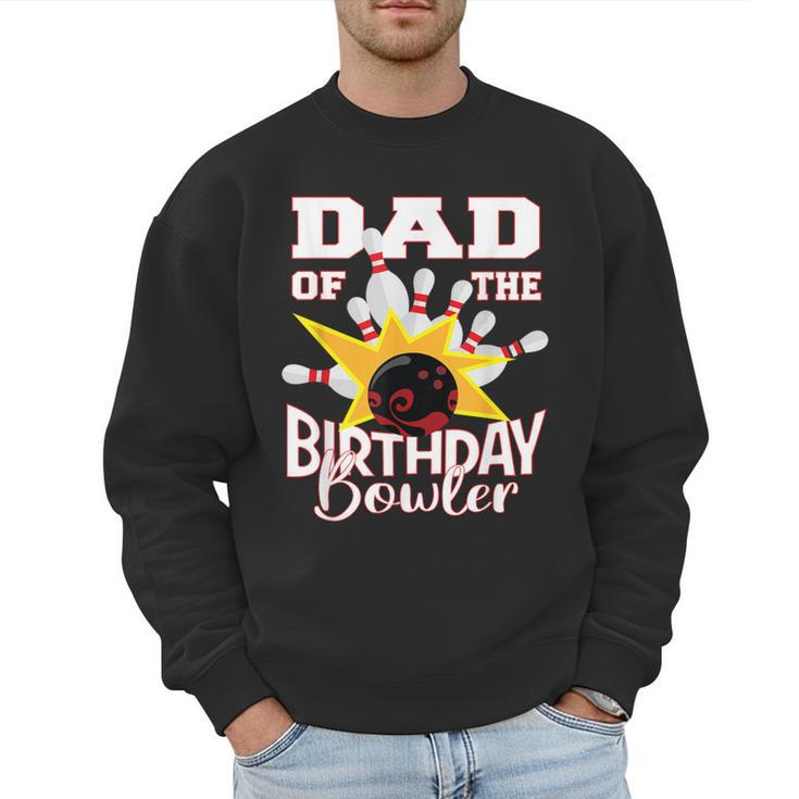 Dad Of The Birthday Bowler Kid Bowling Party Men Sweatshirt