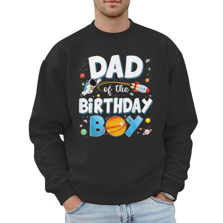 Dad Of The Birthday Boy Astronaut Family Space Planets Men Sweatshirt