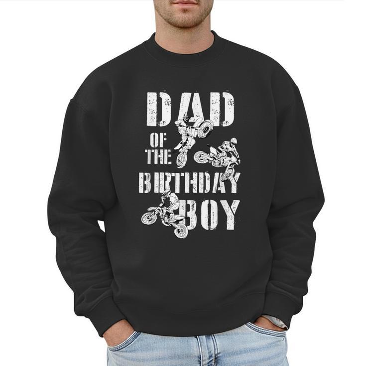Dad Of The Birthday Boy Dirt Bike Men Sweatshirt