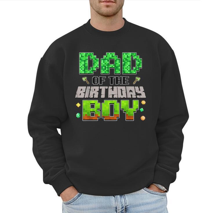Dad Of The Birthday Boy Family Gaming Pixel Birthday Party Men Sweatshirt