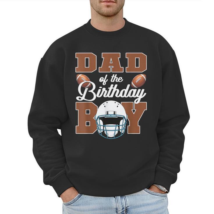 Dad Of The Birthday Boy Football Party Family Matching Men Sweatshirt