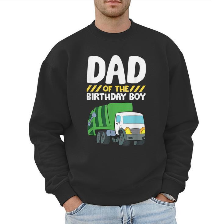 Dad Of The Birthday Boy Garbage Truck Birthday Party Men Sweatshirt