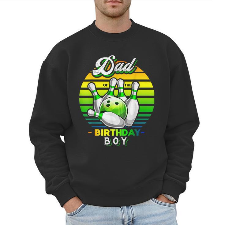Dad Of The Birthday Boy Matching Family Bowling Birthday Men Sweatshirt
