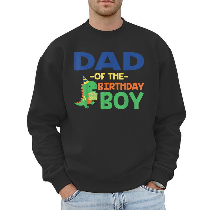 Dad Of The Birthday For Boy Saurus Rex Dinosaur Party Men Sweatshirt