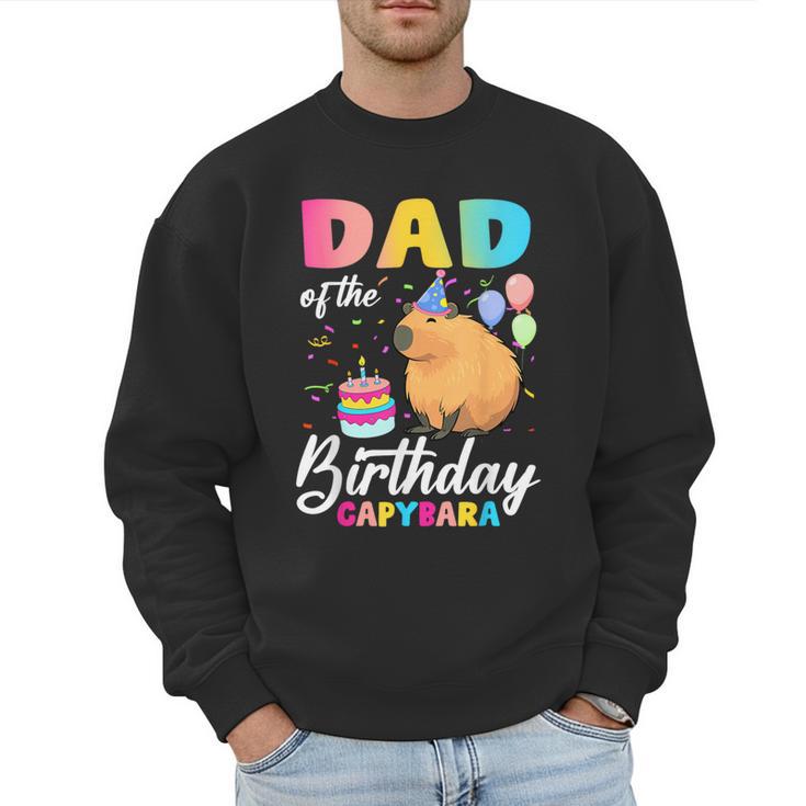 Dad Of The Birthday Capybara Girl Bday Party Family Men Sweatshirt