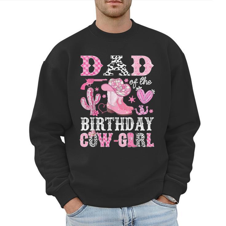 Dad Of The Birthday Cow-Girl Rodeo Cowgirl Bday Men Sweatshirt