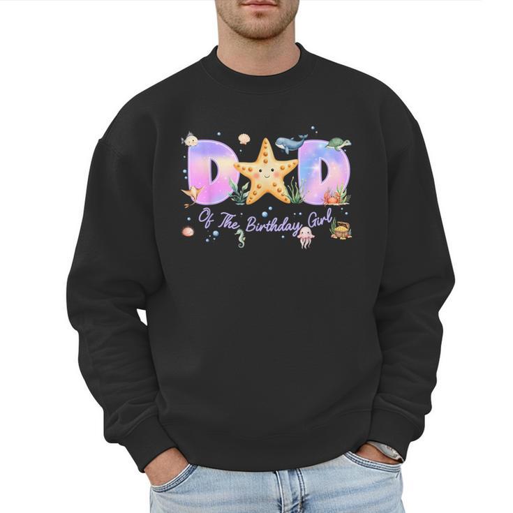 Dad Of The Birthday Girl One-Der The Sea Family Matching Men Sweatshirt