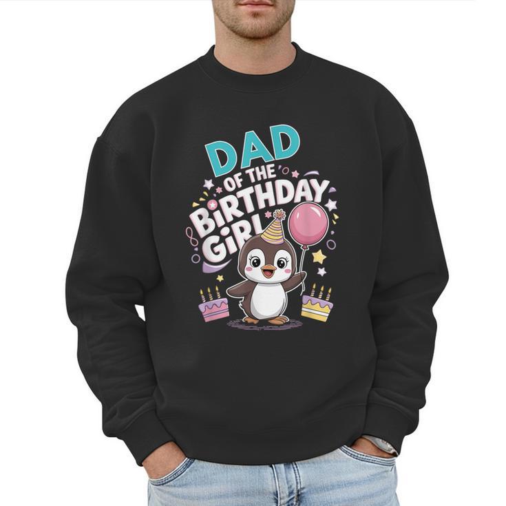 Dad Of The Birthday Girl Pesto Baby Penguin Party Men Sweatshirt