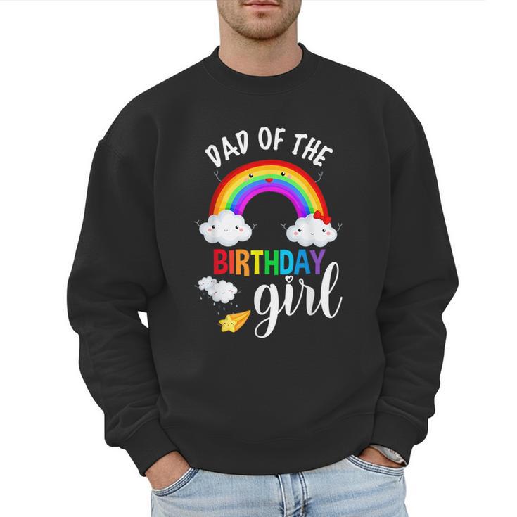 Dad Of The Birthday Girl Rainbow B-Day Matching Family Men Sweatshirt