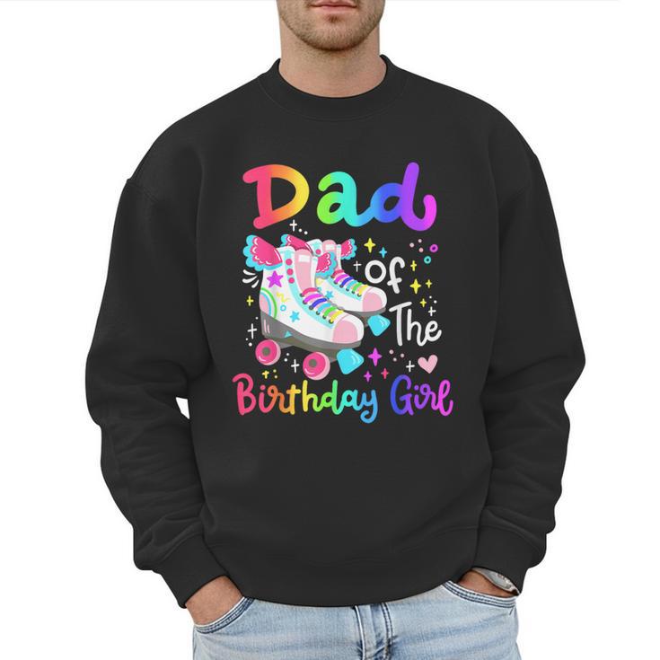 Dad Of The Birthday Girl Skater Roller Skate Family Party Men Sweatshirt