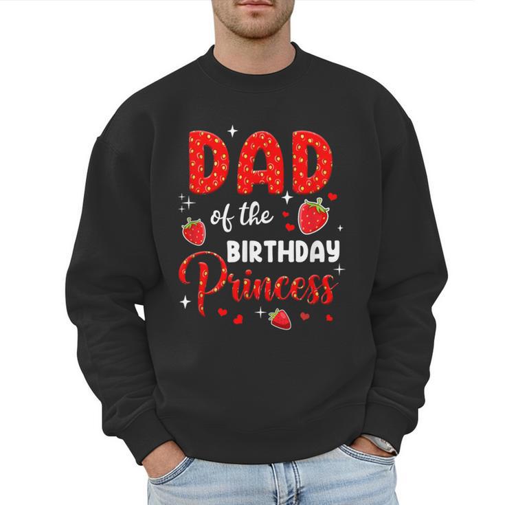 Dad Of The Birthday Princess Strawberry Theme Bday Party Men Sweatshirt