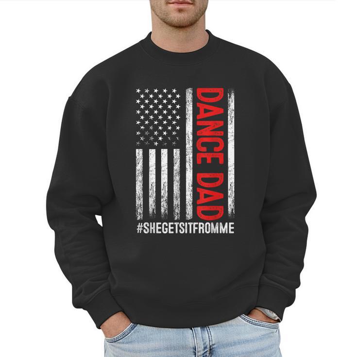 Dad Dance She Get It From Me Proud Dancer Dad USA Flag Men Men Sweatshirt