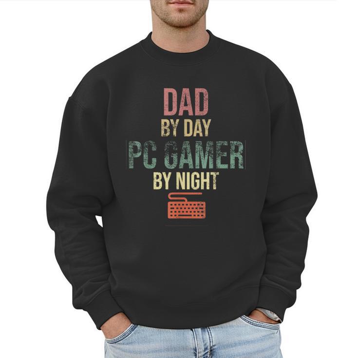 Dad By Day PC Gamer By Night For Gaming Dads Men Sweatshirt