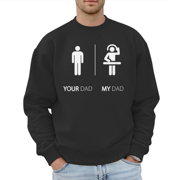 My Dad Is A DJ Disk Jockey DJ  T-Shirt Men Sweatshirt