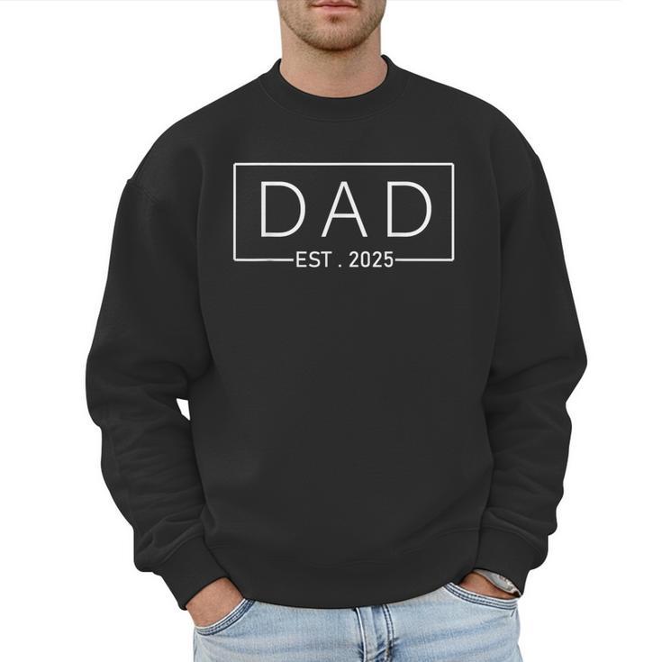 Dad Est 2025 Expect Baby 2025 Father 2025 New Dad 2025 Men Sweatshirt
