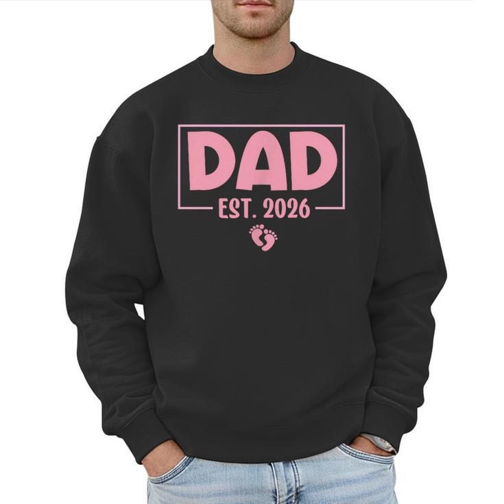 Dad Est 2026 Logo Daddy 2026 Soon To Be New Father 2026 Men Sweatshirt