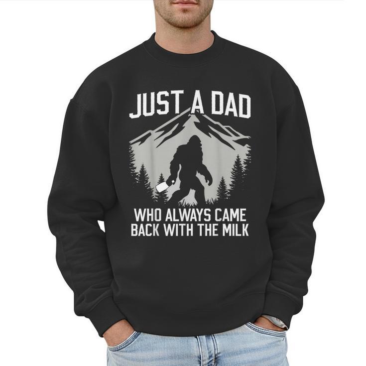 Dad Father Bigfoot Just A Dad Who Always Came Back Men Sweatshirt