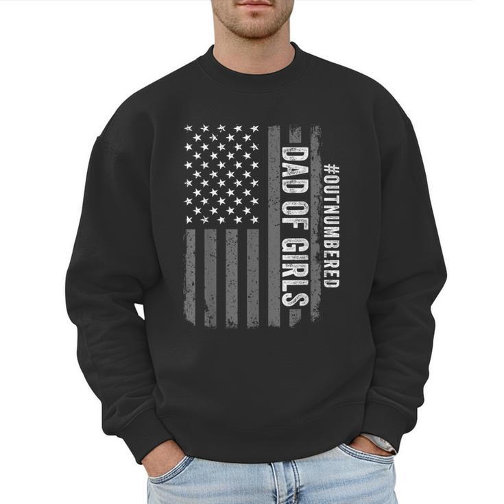 Dad Of Girls Outnumbered Fathers Day 2025 For Dad Daughters Men Sweatshirt
