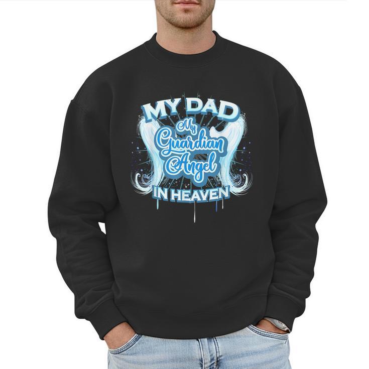 My Dad Is My Guardian Angel In Heaven Loss Father Memorial Men Sweatshirt