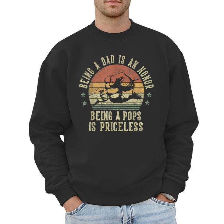 Being A Dad Is An Honor Being A Pops Is Priceless Pops Men Sweatshirt