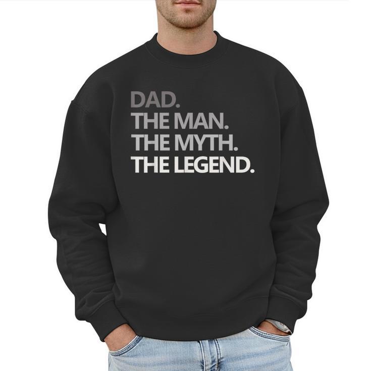 DAD The Man The Myth The Legend T Shirt Men Sweatshirt
