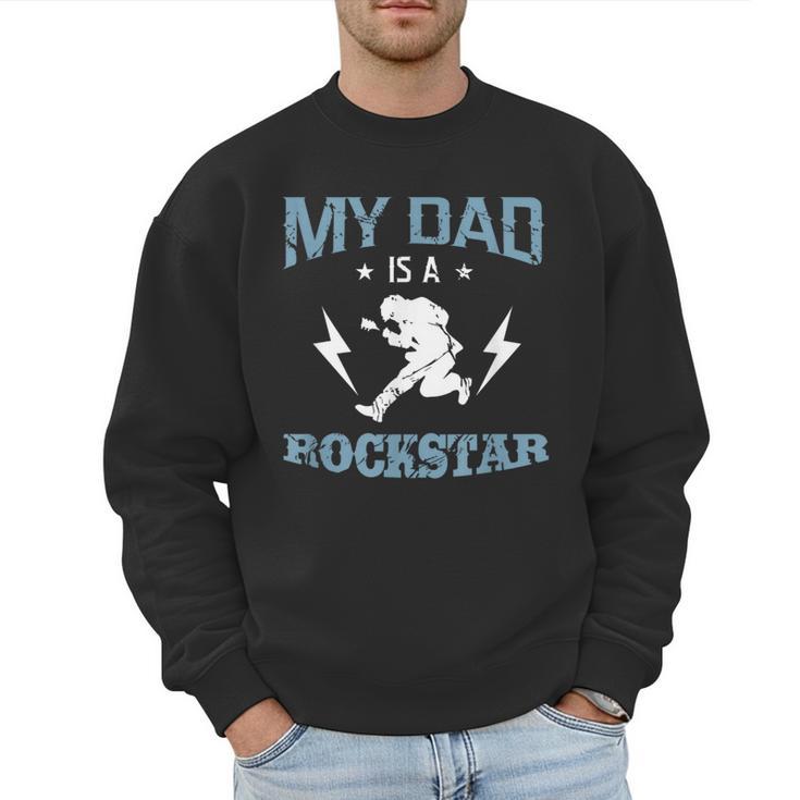 MY DAD IS A ROCKSTAR DADDY Father Sday Men Sweatshirt